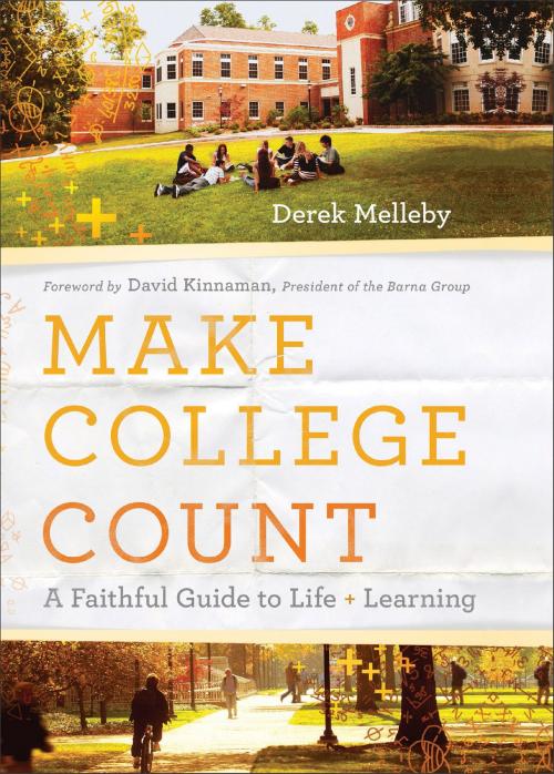 Cover of the book Make College Count by Derek Melleby, Baker Publishing Group