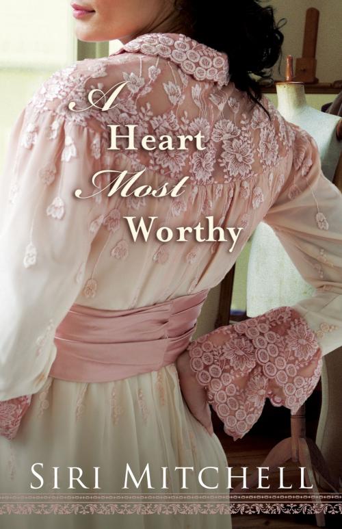 Cover of the book Heart Most Worthy, A (Against All Expectations Collection Book #4) by Siri Mitchell, Baker Publishing Group