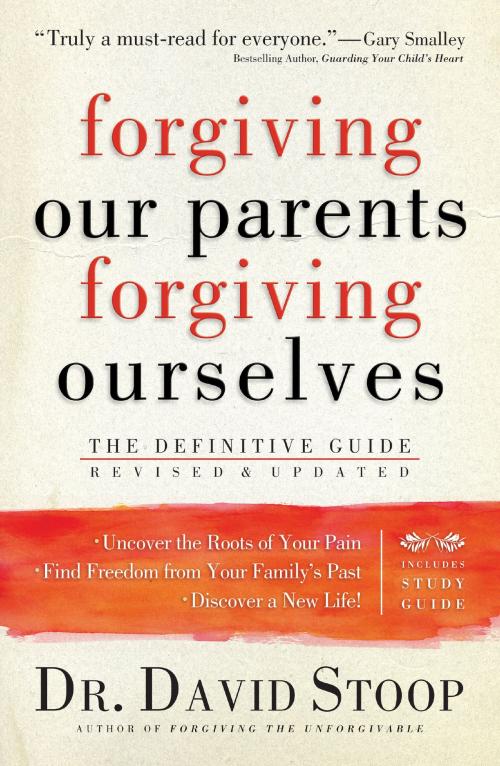 Cover of the book Forgiving Our Parents, Forgiving Ourselves by Dr. David Stoop, Baker Publishing Group