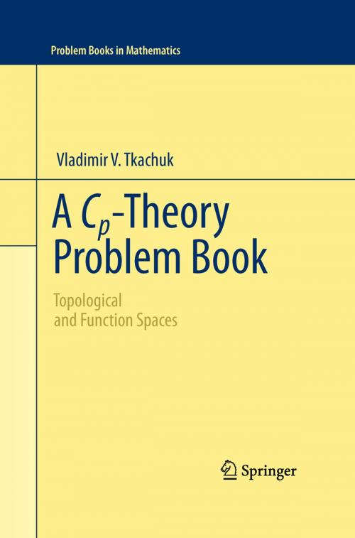 Cover of the book A Cp-Theory Problem Book by Vladimir V. Tkachuk, Springer New York