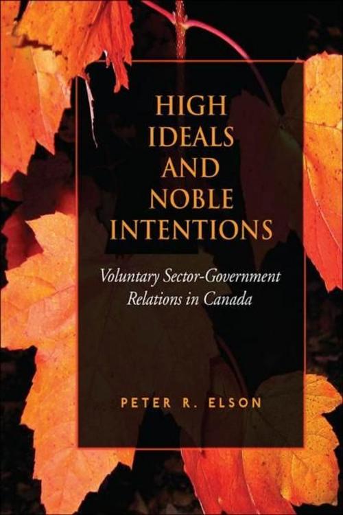 Cover of the book High Ideals and Noble Intentions by Peter R. Elson, University of Toronto Press, Scholarly Publishing Division