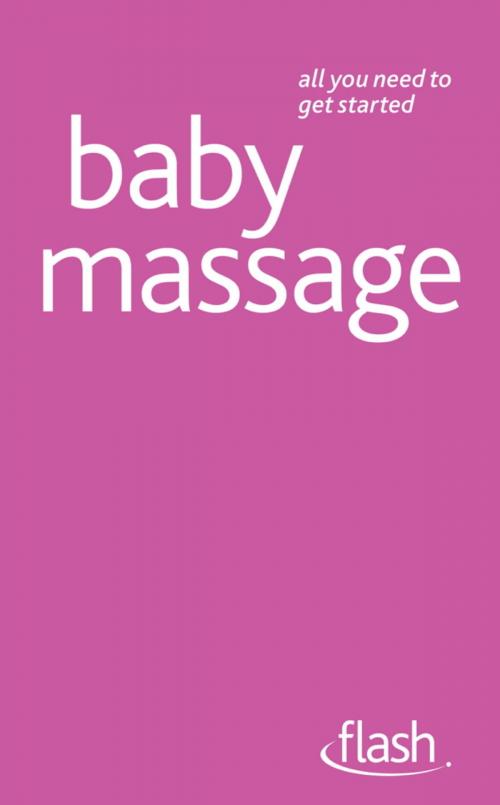 Cover of the book Baby Massage: Flash by Pauline Carpenter, Anita Thomas-Epple, John Murray Press
