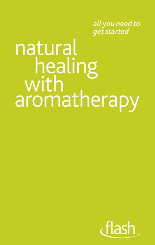 Cover of the book Natural Healing with Aromatherapy: Flash by Denise Whichello Brown, John Murray Press