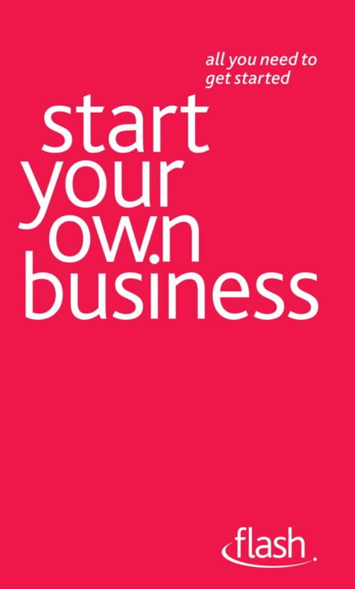 Cover of the book Start Your Own Business: Flash by Vera Hughes, David Weller, John Murray Press