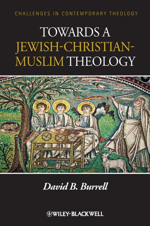 Cover of the book Towards a Jewish-Christian-Muslim Theology by David B. Burrell, Wiley