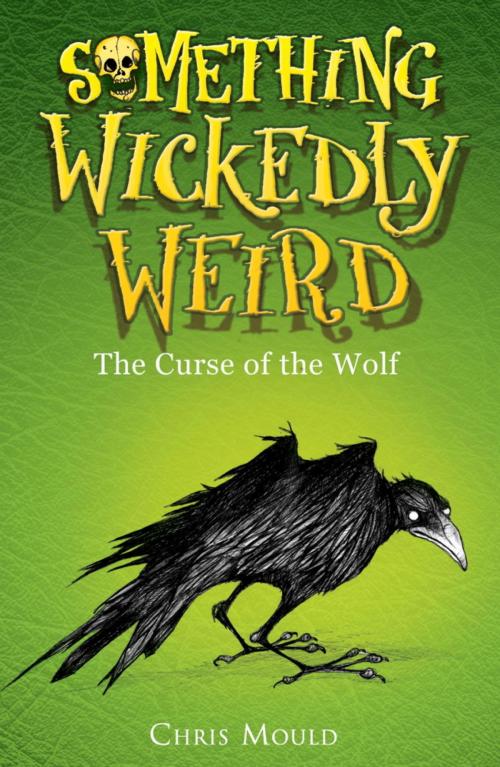 Cover of the book The Curse of the Wolf by Chris Mould, Hachette Children's