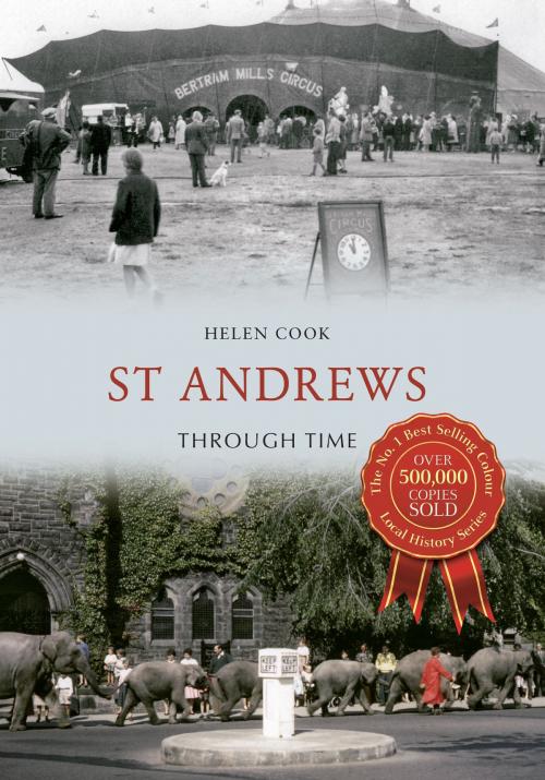 Cover of the book St Andrews Through Time by Helen Cook, Amberley Publishing