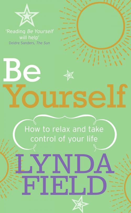 Cover of the book Be Yourself by Lynda Field, Ebury Publishing