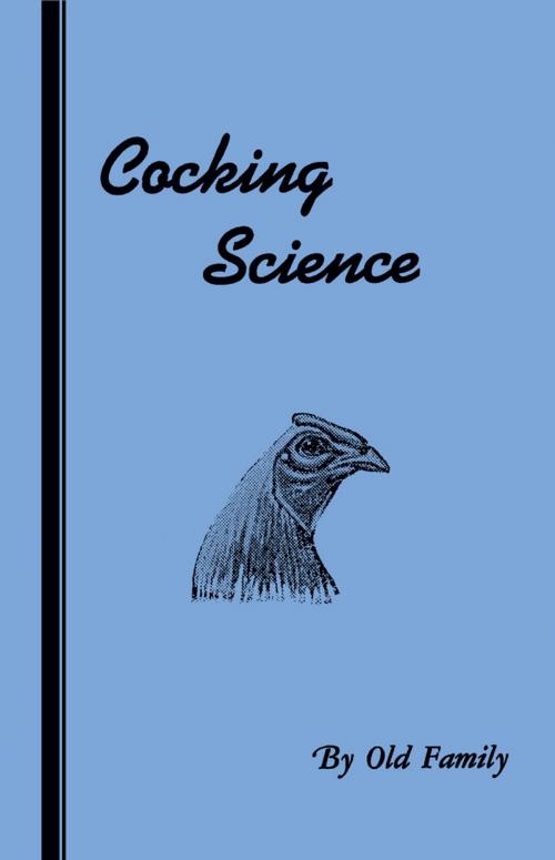Cover of the book Cocking Science (History of Cockfighting Series) by Old Family, Read Books Ltd.