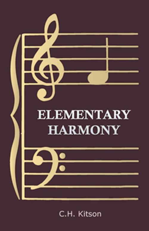 Cover of the book Elementary Harmony - In Three Parts by C. H. Kitson, Read Books Ltd.
