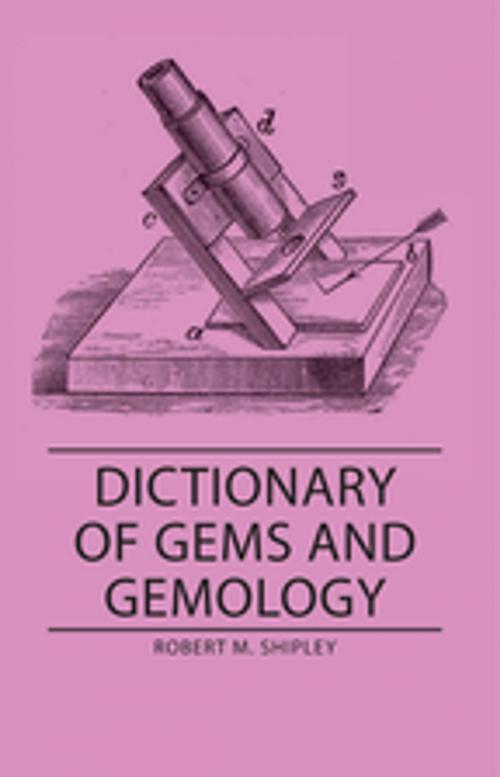 Cover of the book Dictionary of Gems and Gemology by Robert M. Shipley, Read Books Ltd.