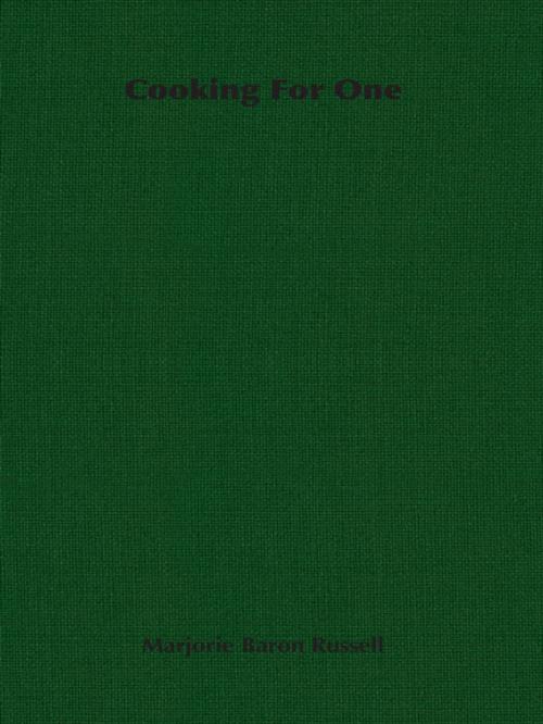 Cover of the book Cooking For One by Marjorie Baron Russell, Read Books Ltd.
