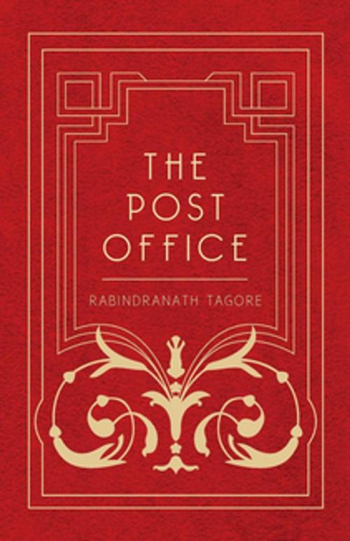 Cover of the book The Post Office by Rabindranath Tagore, Devabrata Mukerjea, Read Books Ltd.