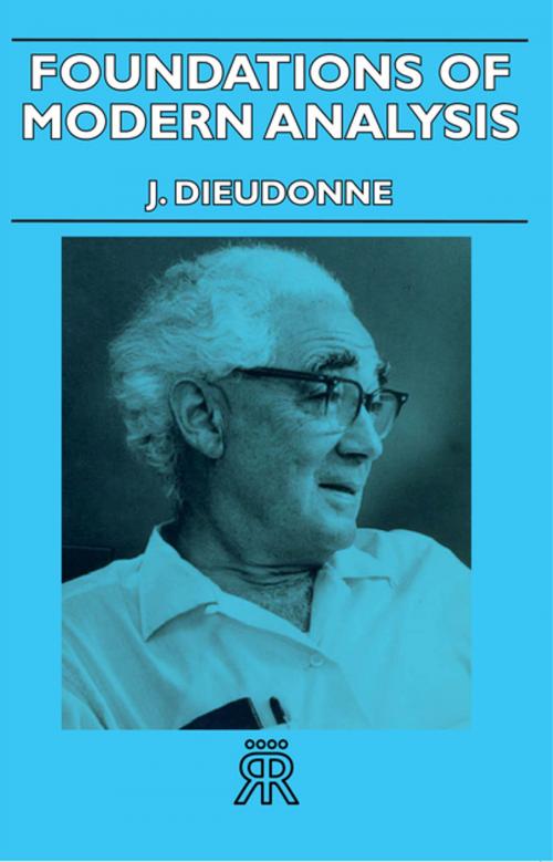 Cover of the book Foundations of Modern Analysis by J. Dieudonne, Read Books Ltd.