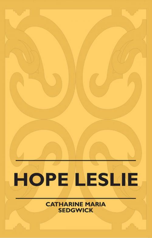 Cover of the book Hope Leslie by Catharine Maria Sedgwick, Read Books Ltd.