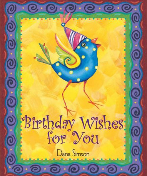 Cover of the book Birthday Wishes for You by Dana Simson, Andrews McMeel Publishing, LLC