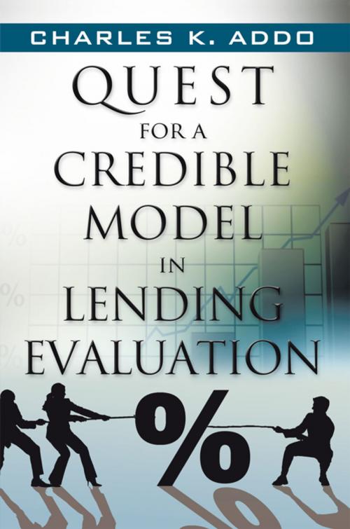 Cover of the book Quest for a Credible Model in Lending Evaluation by Charles K. Addo, iUniverse
