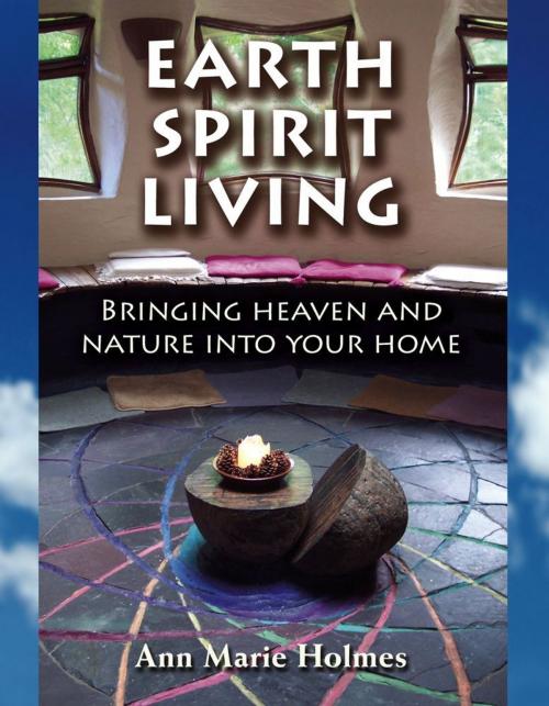 Cover of the book Earth Spirit Living by Ann Marie Holmes, Atria Books/Beyond Words