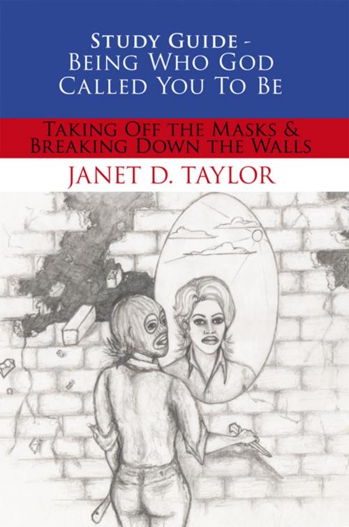 Cover of the book Study Guide -- Being Who God Called You to Be by Janet D. Taylor, AuthorHouse