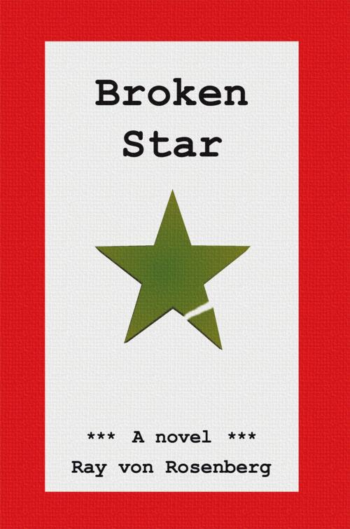 Cover of the book Broken Star by Ray von Rosenberg, AuthorHouse