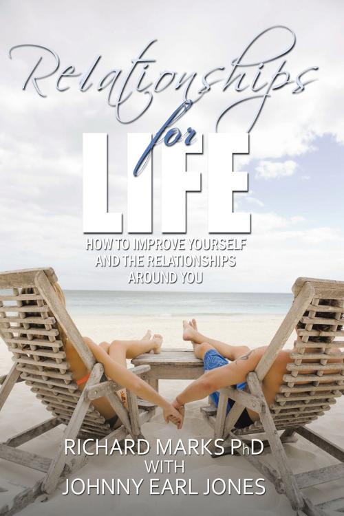 Cover of the book Relationships for Life by Richard Marks Ph.D., AuthorHouse