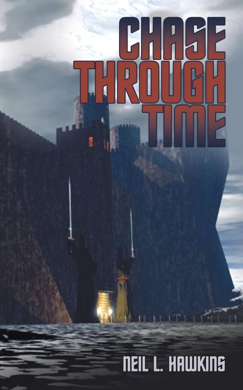 Cover of the book Chase Through Time by Neil L. Hawkins, AuthorHouse