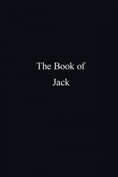 Cover of the book The Book of Jack by J. K. Gandesbery, AuthorHouse