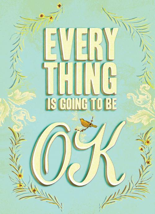 Cover of the book Everything Is Going to Be OK by Anonymous, Chronicle Books LLC