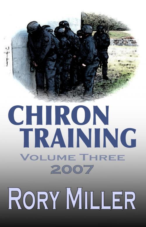 Cover of the book ChironTraining Volume 3: 2007 by Rory Miller, Rory Miller