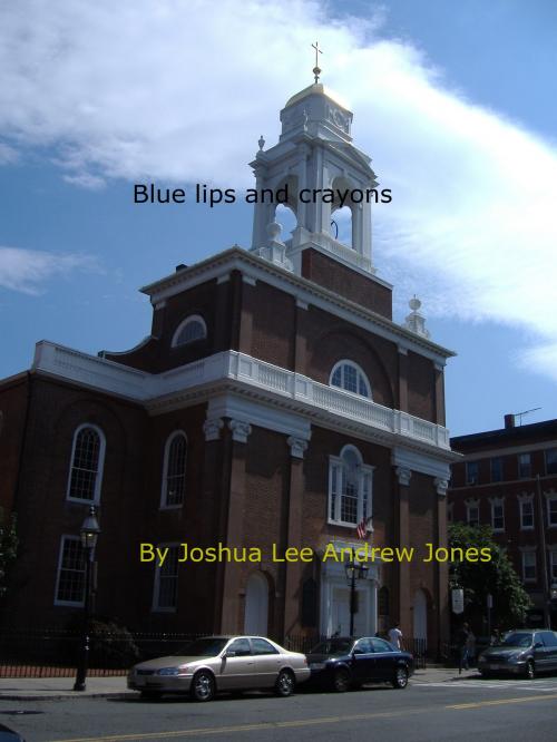Cover of the book Blue lips and crayons by Joshua Jones, Joshua Jones