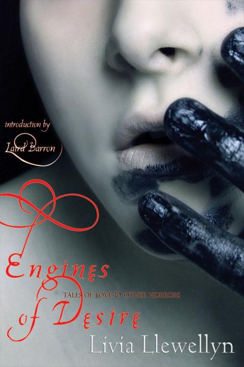 Cover of the book Engines of Desire: Tales of Love and Other Horrors by Livia Llewellyn, Lethe Press