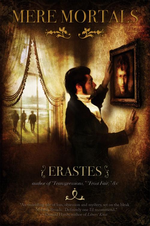 Cover of the book Mere Mortals: a novel by Erastes, Lethe Press