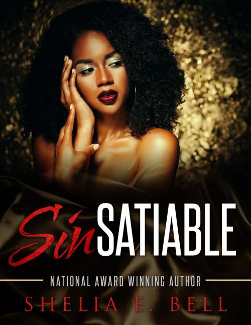 Cover of the book SinSatiable by Shelia E. Bell, Shelia E. Bell