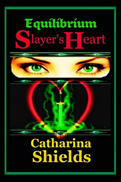 Cover of the book Equilibrium: Slayer's Heart by Catharina Shields, Catharina Shields