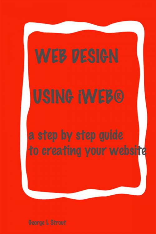 Cover of the book Web Design: Using iWeb by George Strout, George Strout