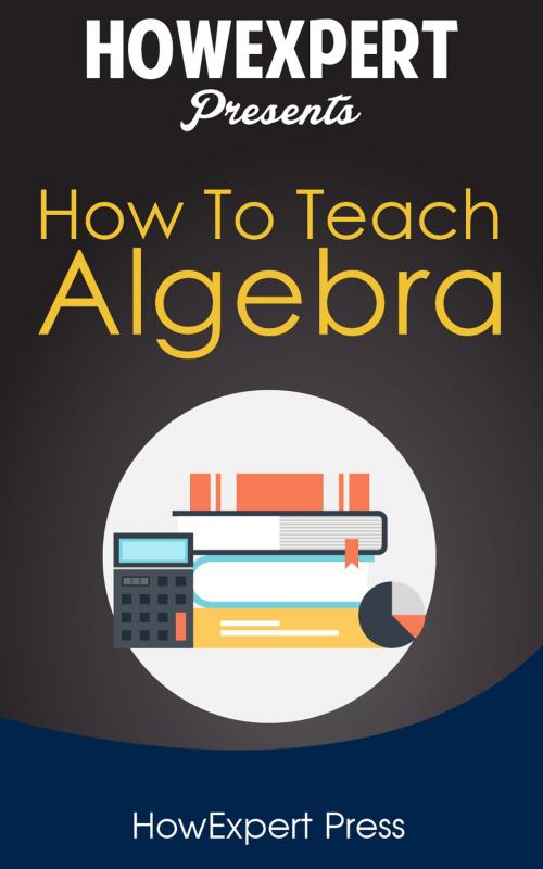 Cover of the book How To Teach Algebra by HowExpert, HowExpert