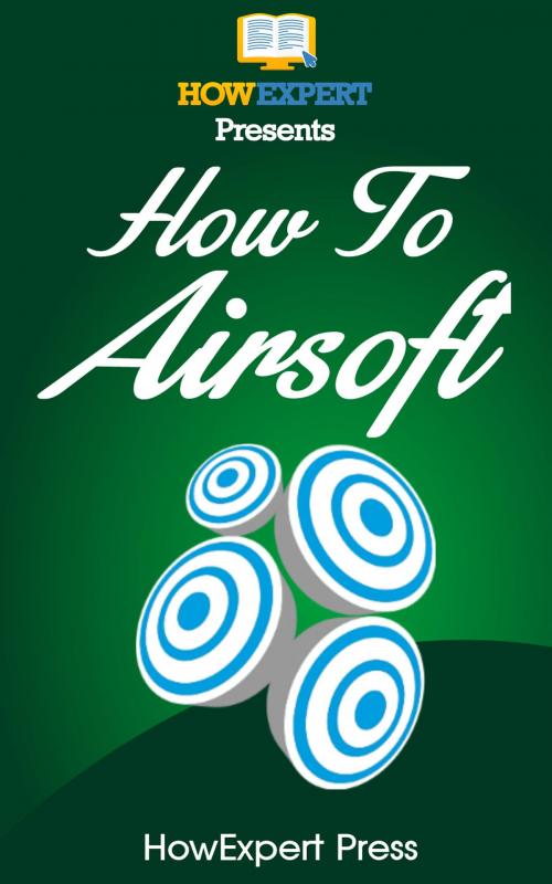 Cover of the book How to Airsoft by HowExpert, HowExpert