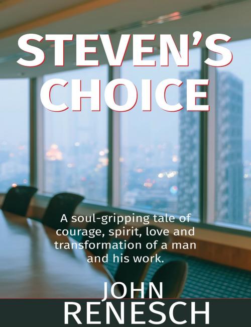 Cover of the book Steven's Choice by John Renesch, John Renesch