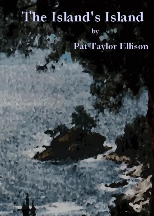 Cover of the book The Island's Island by Pat Taylor Ellison, Pat Taylor Ellison