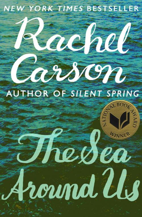 Cover of the book The Sea Around Us by Rachel Carson, Open Road Media