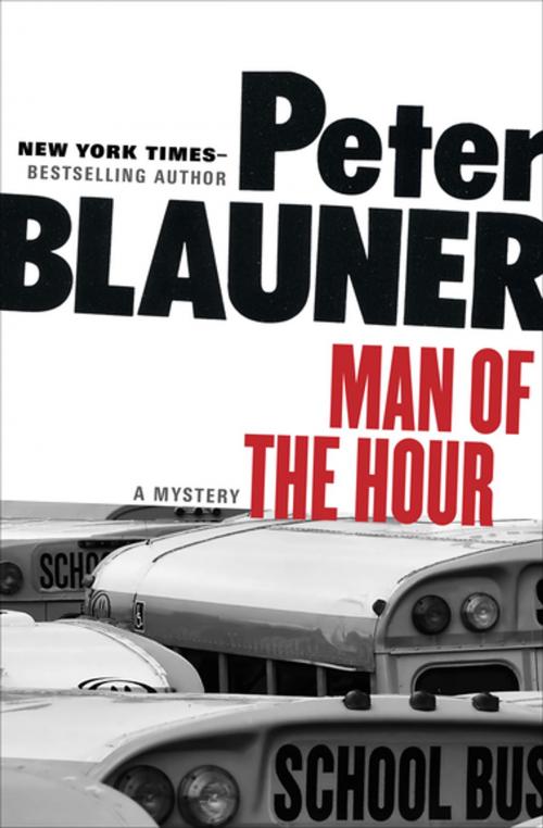 Cover of the book Man of the Hour by Peter Blauner, Open Road Media
