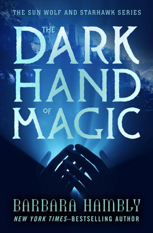 Cover of the book The Dark Hand of Magic by Barbara Hambly, Open Road