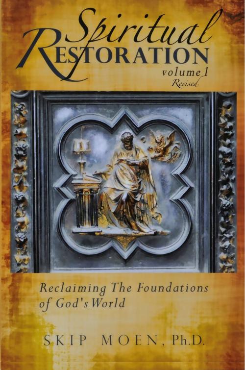 Cover of the book Spiritual Restoration Vol. 1 revised by Skip Moen, Skip Moen