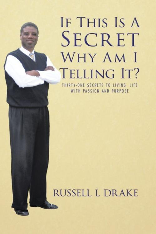 Cover of the book If This Is A Secret Why Am I Telling It? by Russell Drake, eBookIt.com