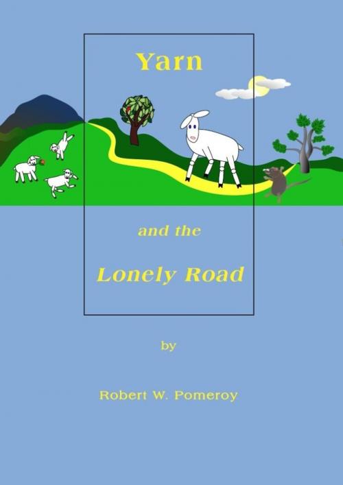 Cover of the book Yarn and the Lonely Road by Robert W. Pomeroy, eBookIt.com