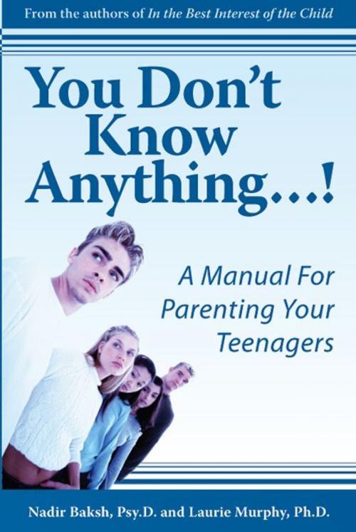 Cover of the book You Don't Know Anything...! by Nadir Baksh Psy.D. / Laurie Murphy Ph.D., eBookIt.com