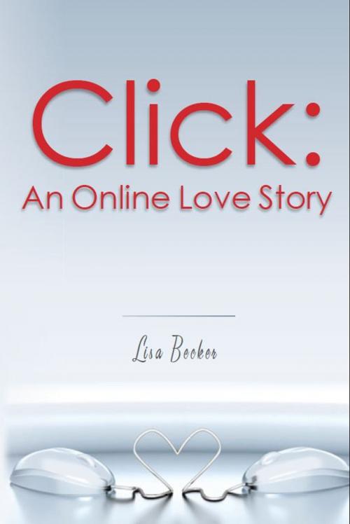 Cover of the book Click: An Online Love Story by Lisa Becker, eBookIt.com