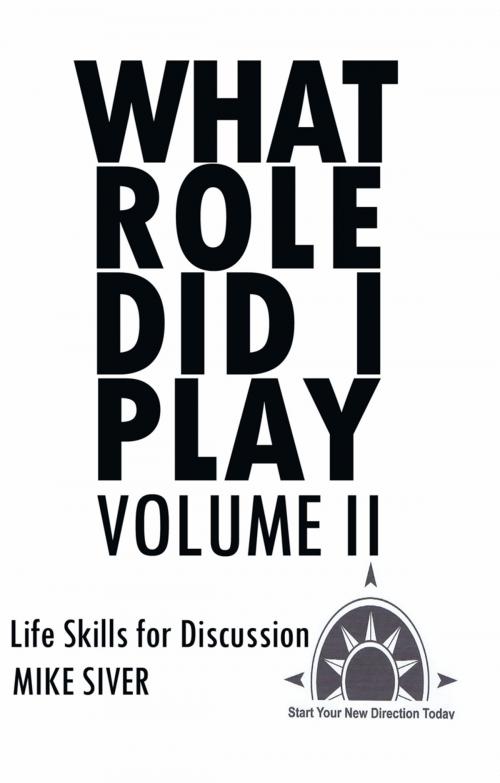 Cover of the book What Role Did I Play Volume Ii by Mike Siver, AuthorHouse