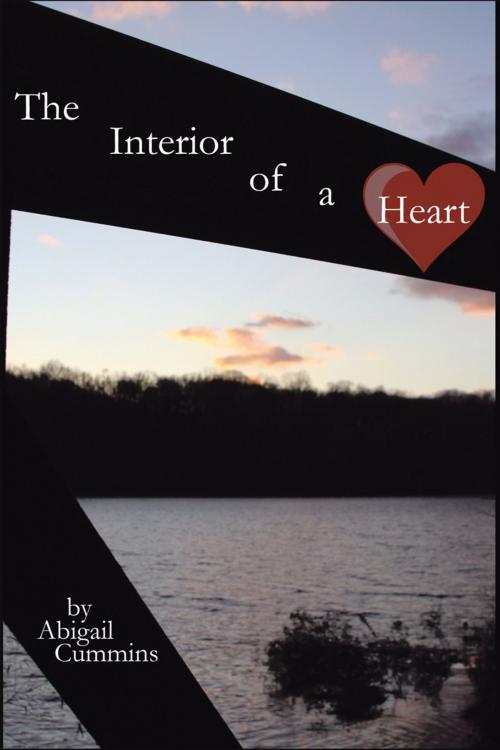 Cover of the book The Interior of a Heart by Abigail Cummins, AuthorHouse