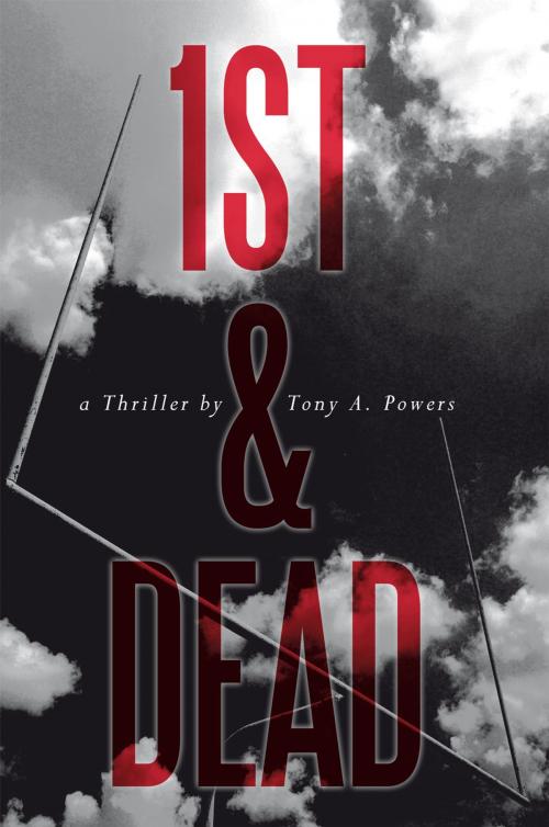 Cover of the book 1St & Dead by Tony A. Powers, AuthorHouse